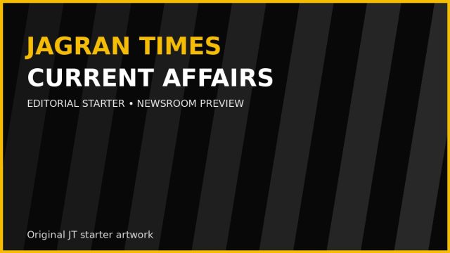 JT Current Affairs Editorial Illustration | Jagran Times